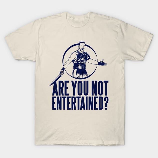 Are you Not Entertained? T-Shirt by Meta Cortex